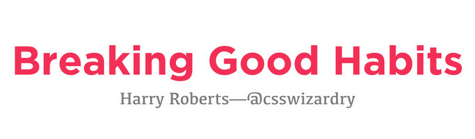 Breaking Good Habits Breaking Good Habits