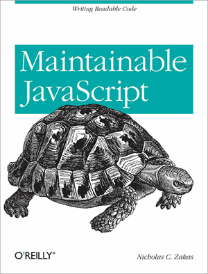 Maintainable JavaScript by Nicholas C. Zakas Maintainable JavaScript by Nicholas C. Zakas